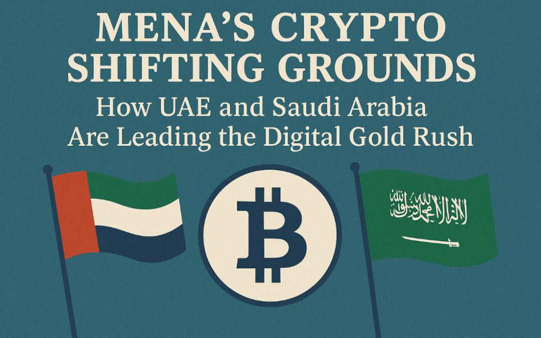 MENA’s Crypto Shifting Grounds: How Saudi Arabia are Leading the Digital Gold Rush
