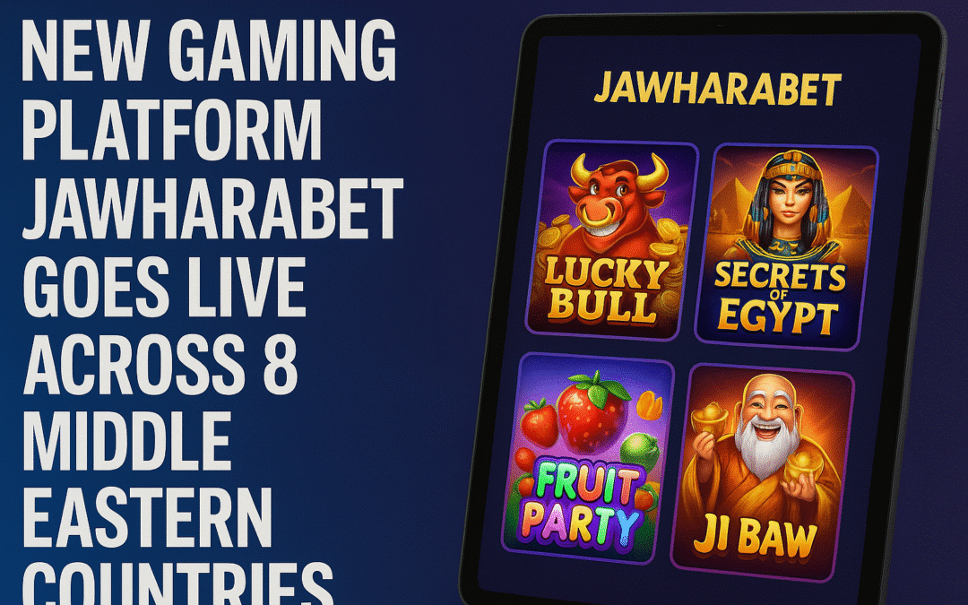 New Gaming Platform Jawharabet Goes Live Across 8 Middle Eastern Countries