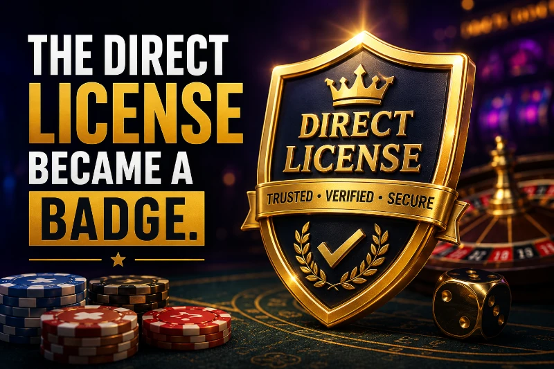 The Direct License Became a Badge. These Casinos Earned It